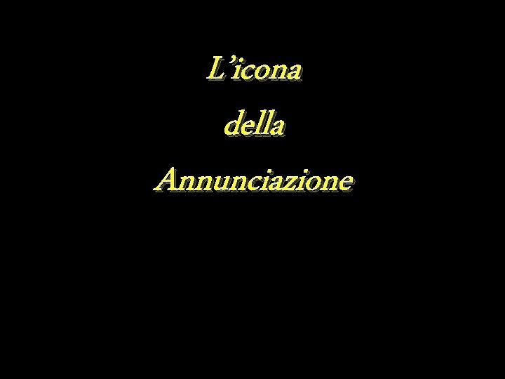 L’icona della Annunciazione 