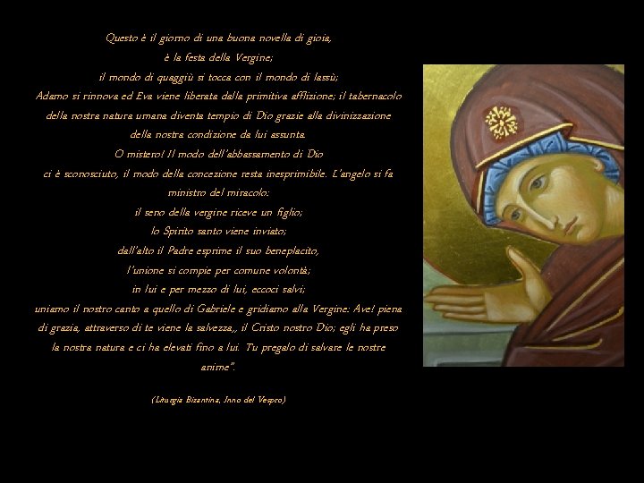 Questo è il giorno di una buona novella di gioia, è la festa della