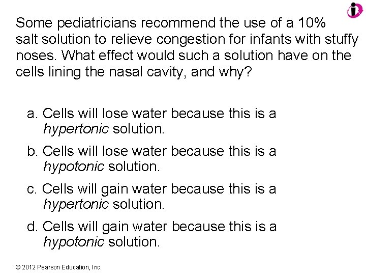 Some pediatricians recommend the use of a 10% salt solution to relieve congestion for