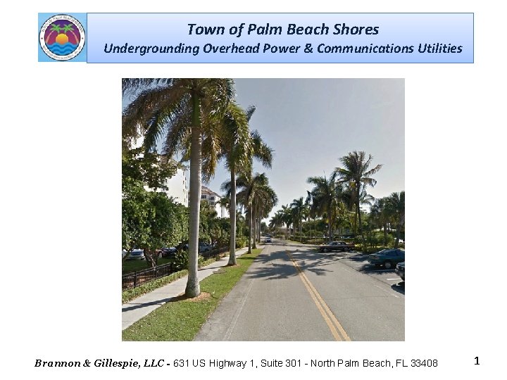 Town of Palm Beach Shores Undergrounding Overhead Power & Communications Utilities Brannon & Gillespie,