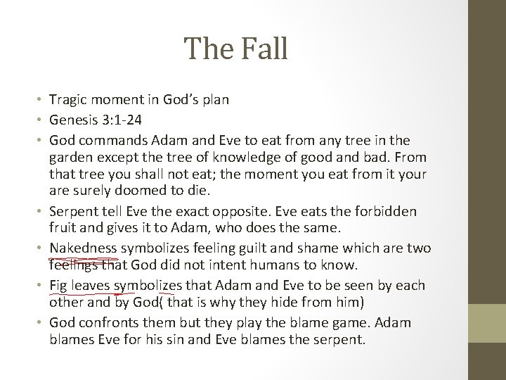 The Fall • Tragic moment in God’s plan • Genesis 3: 1 -24 •