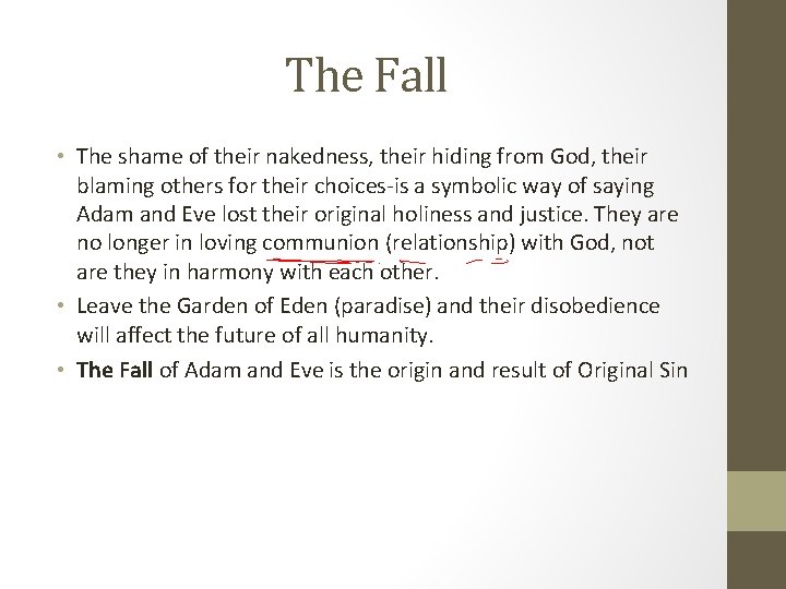 The Fall • The shame of their nakedness, their hiding from God, their blaming