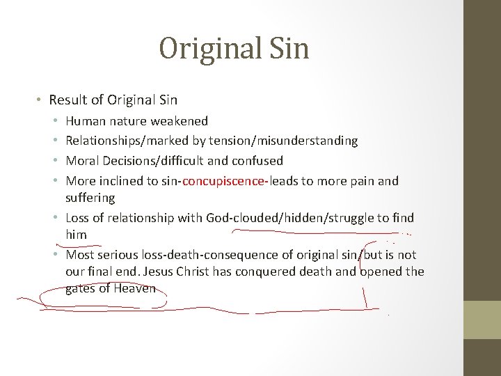 Original Sin • Result of Original Sin Human nature weakened Relationships/marked by tension/misunderstanding Moral