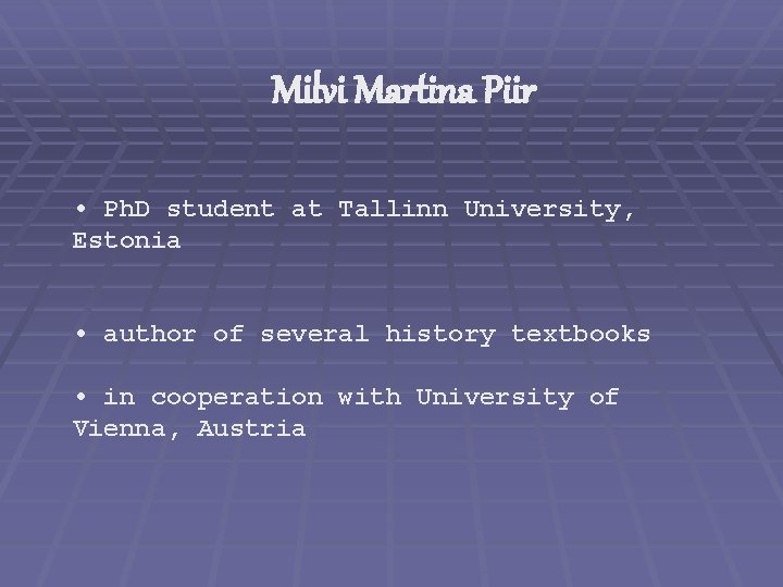 Milvi Martina Piir • Ph. D student at Tallinn University, Estonia • author of