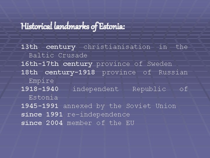 Historical landmarks of Estonia: 13 th century christianisation in the Baltic Crusade 16 th-17