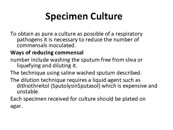 Specimen Culture To obtain as pure a culture as possible of a respiratory pathogens