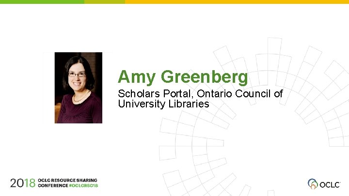 Amy Greenberg Scholars Portal, Ontario Council of University Libraries 