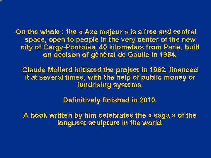 On the whole : the « Axe majeur » is a free and central