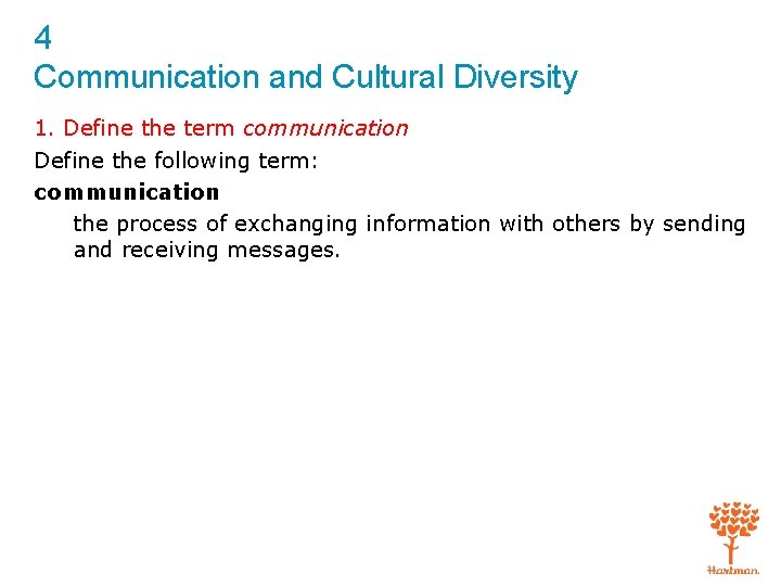 4 Communication and Cultural Diversity 1. Define the term communication Define the following term: