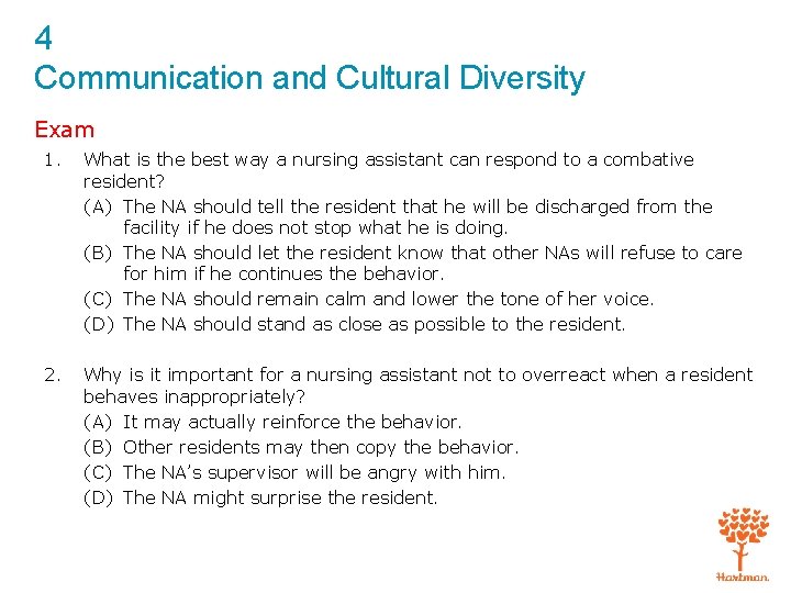 4 Communication and Cultural Diversity Exam 1. What is the best way a nursing