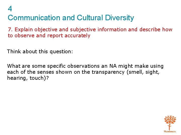 4 Communication and Cultural Diversity 7. Explain objective and subjective information and describe how