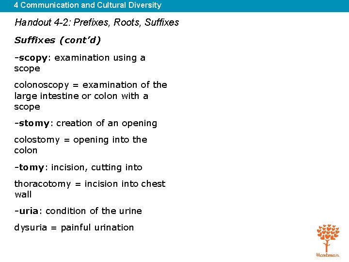 4 Communication and Cultural Diversity Handout 4 -2: Prefixes, Roots, Suffixes (cont’d) -scopy: examination