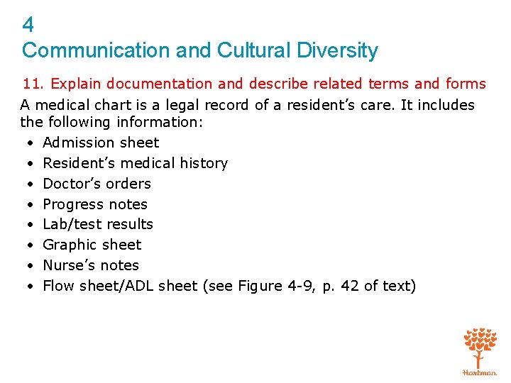 4 Communication and Cultural Diversity 11. Explain documentation and describe related terms and forms