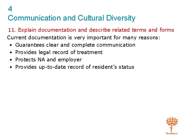 4 Communication and Cultural Diversity 11. Explain documentation and describe related terms and forms