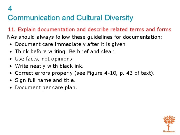 4 Communication and Cultural Diversity 11. Explain documentation and describe related terms and forms