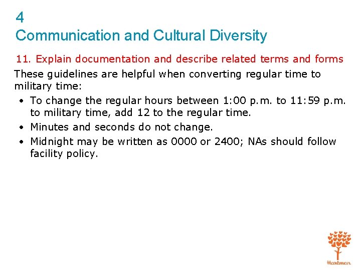 4 Communication and Cultural Diversity 11. Explain documentation and describe related terms and forms