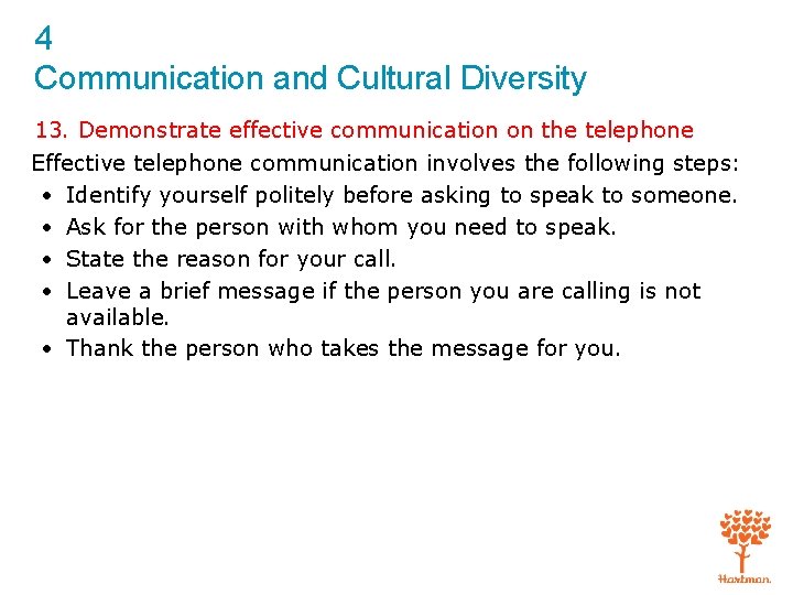 4 Communication and Cultural Diversity 13. Demonstrate effective communication on the telephone Effective telephone