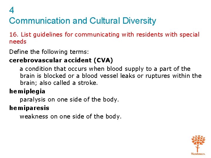 4 Communication and Cultural Diversity 16. List guidelines for communicating with residents with special