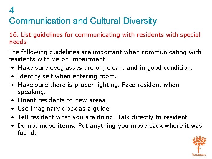 4 Communication and Cultural Diversity 16. List guidelines for communicating with residents with special