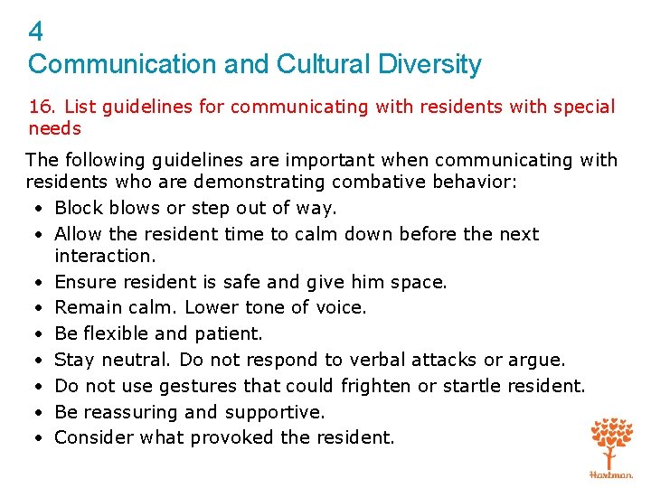 4 Communication and Cultural Diversity 16. List guidelines for communicating with residents with special