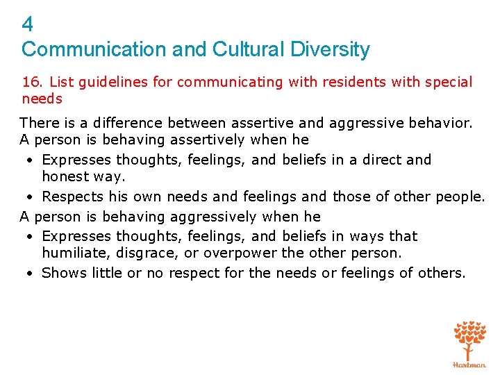 4 Communication and Cultural Diversity 16. List guidelines for communicating with residents with special