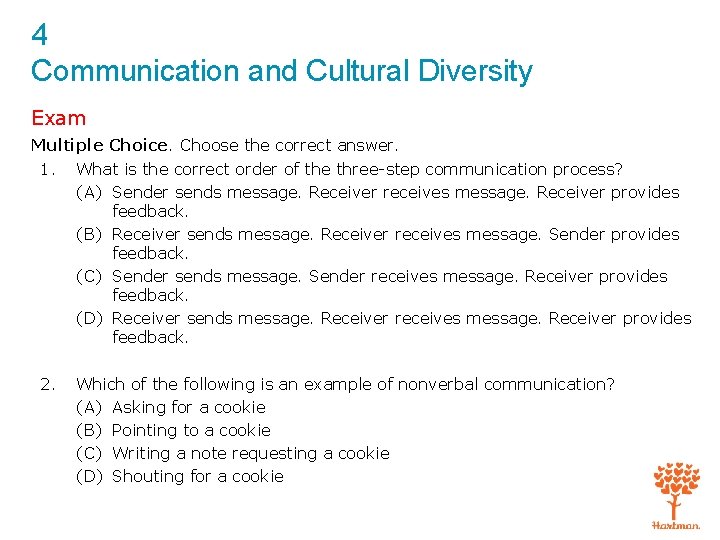 4 Communication and Cultural Diversity Exam Multiple Choice. Choose the correct answer. 1. What