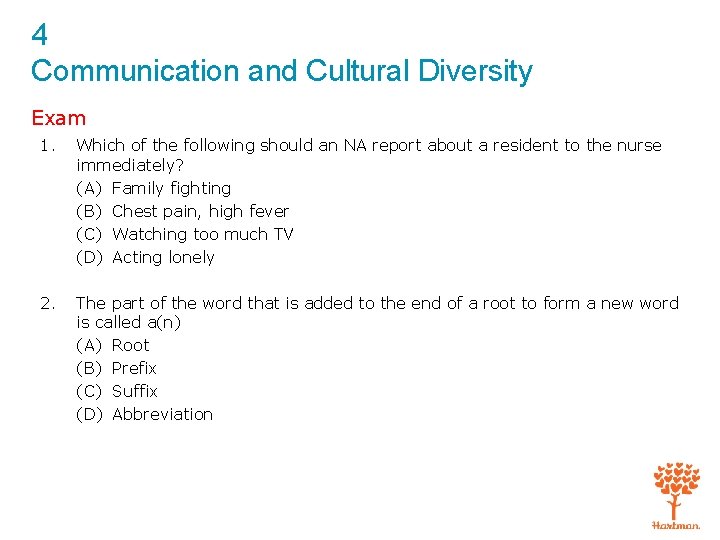 4 Communication and Cultural Diversity Exam 1. Which of the following should an NA