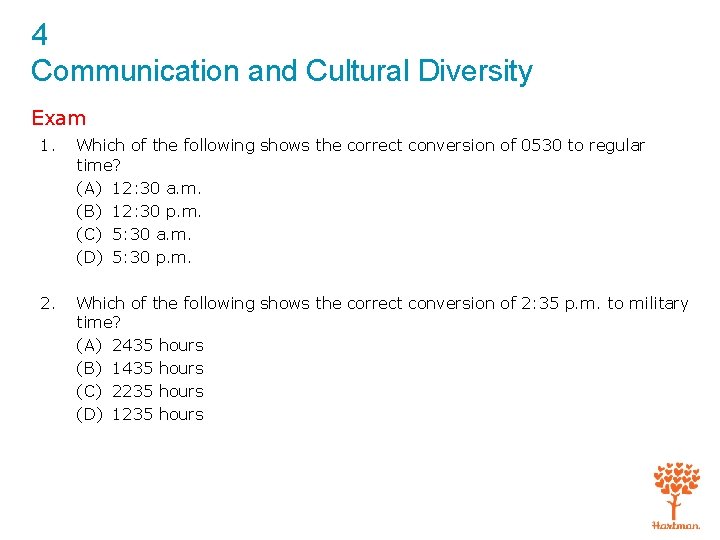 4 Communication and Cultural Diversity Exam 1. Which of the following shows the correct
