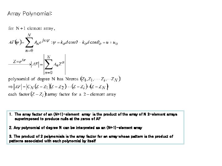 Array Polynomial: 1. The array factor of an (N+1)-element array is the product of Array Polynomial: 1. The array factor of an (N+1)-element array is the product of