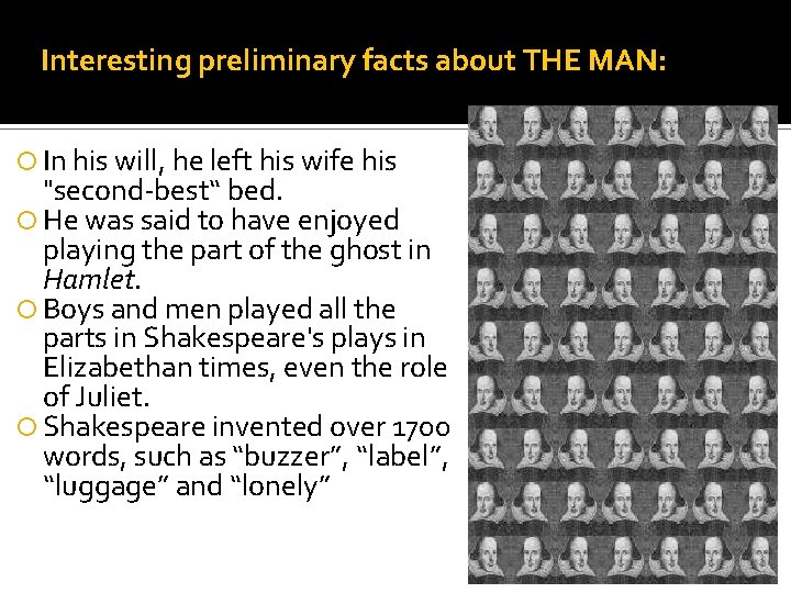 Interesting preliminary facts about THE MAN: In his will, he left his wife his