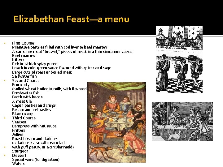 Elizabethan Feast—a menu • • • First Course Miniature pastries filled with cod liver