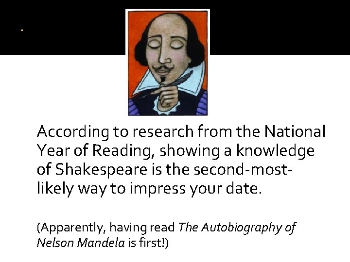 a According to research from the National Year of Reading, showing a knowledge of