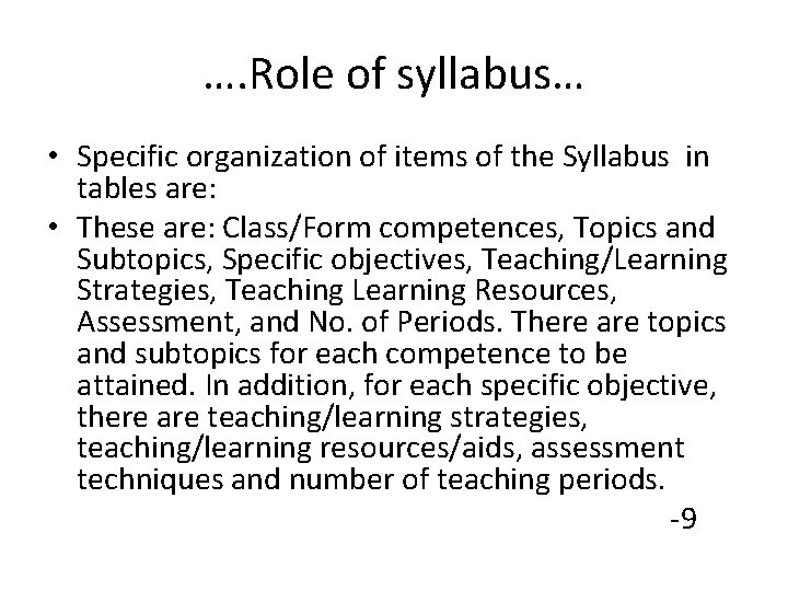 …. Role of syllabus… • Specific organization of items of the Syllabus in tables