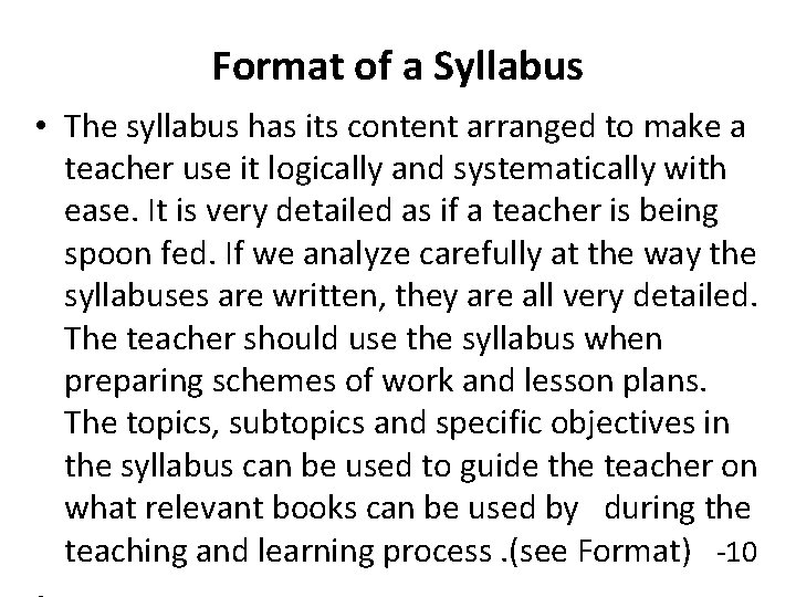 Format of a Syllabus • The syllabus has its content arranged to make a