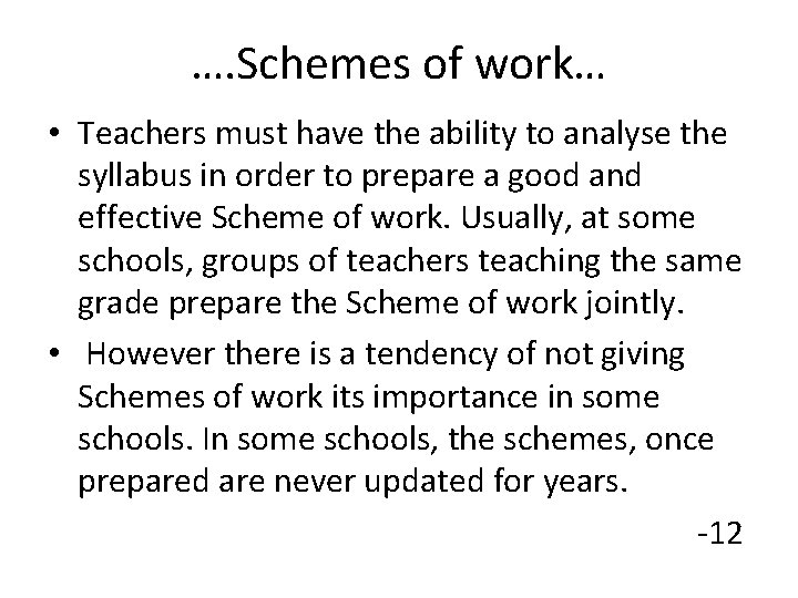 …. Schemes of work… • Teachers must have the ability to analyse the syllabus