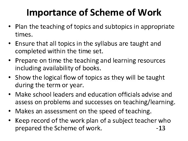 Importance of Scheme of Work • Plan the teaching of topics and subtopics in