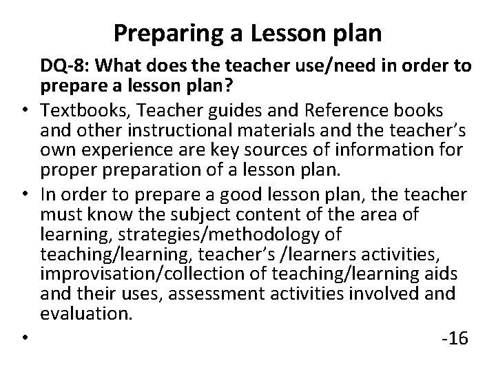 Preparing a Lesson plan DQ-8: What does the teacher use/need in order to prepare