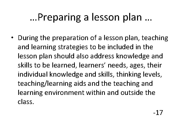 …Preparing a lesson plan … • During the preparation of a lesson plan, teaching