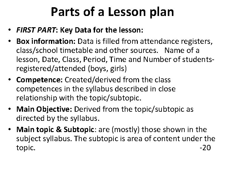 Parts of a Lesson plan • FIRST PART: Key Data for the lesson: •