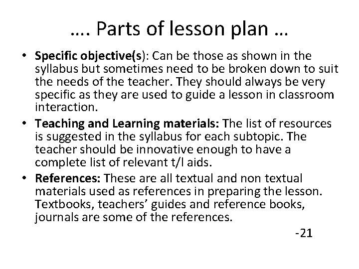 …. Parts of lesson plan … • Specific objective(s): Can be those as shown