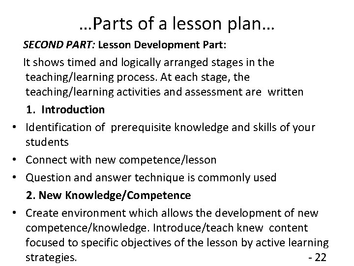 …Parts of a lesson plan… SECOND PART: Lesson Development Part: It shows timed and