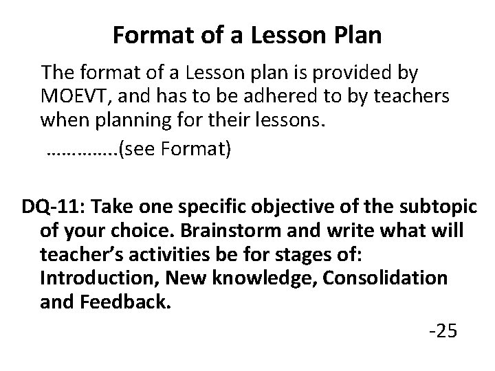 Format of a Lesson Plan The format of a Lesson plan is provided by