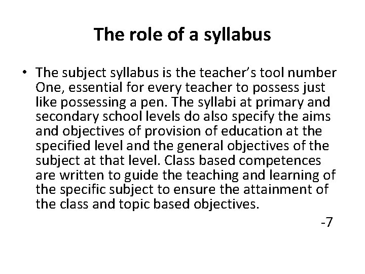 The role of a syllabus • The subject syllabus is the teacher’s tool number