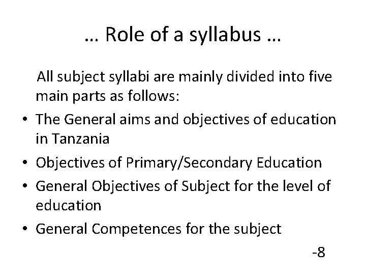 … Role of a syllabus … • • All subject syllabi are mainly divided