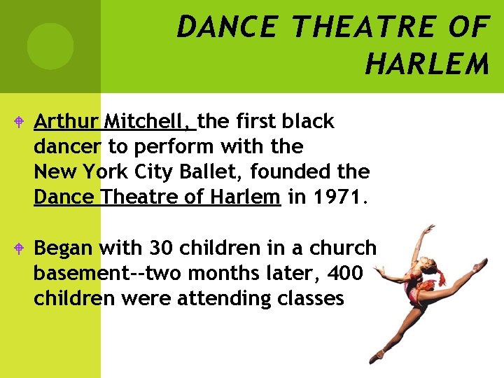 DANCE THEATRE OF HARLEM W Arthur Mitchell, the first black dancer to perform with