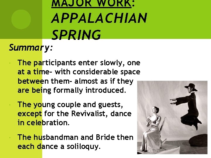 MAJOR WORK: APPALACHIAN SPRING Summary: The participants enter slowly, one at a time- with