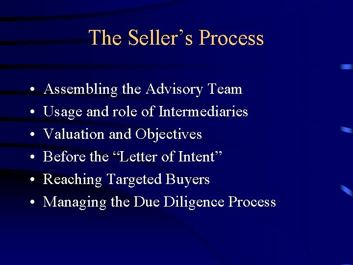 The Seller’s Process • • • Assembling the Advisory Team Usage and role of