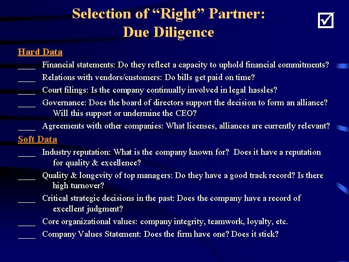 Selection of “Right” Partner: Due Diligence Hard Data ____ Financial statements: Do they reflect