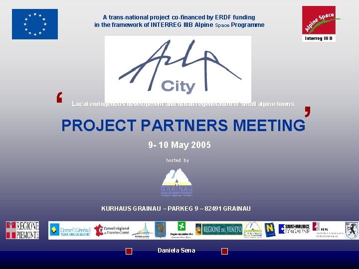 A trans-national project co-financed by ERDF funding in the framework of INTERREG IIIB Alpine