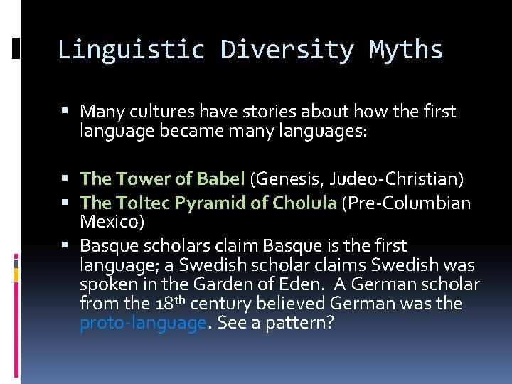 Linguistic Diversity Myths Many cultures have stories about how the first language became many